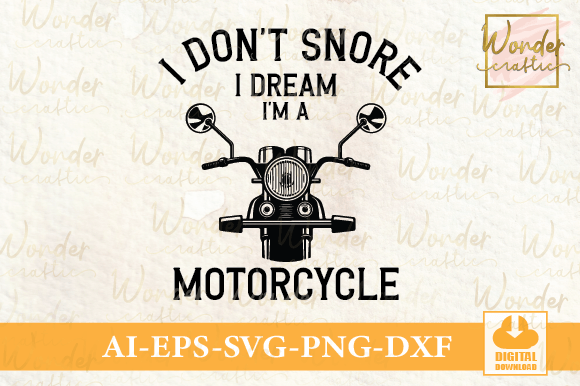 Download I Don't Snore I Dream I'm a Motorcycle - Motorcycle Collection